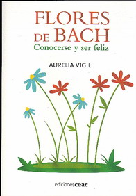 Flores de Bach : conocerse y ser feliz