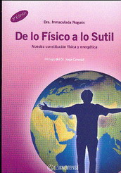 De lo físico a lo sutil : nuestra constitución física y energética