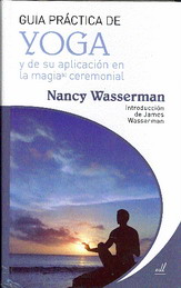 Guía práctica de yoga : y de su aplicación en la magia(k) ceremonial