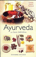 Ayurveda : la guía definitiva