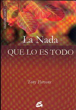 La nada que lo es todo : diálogos de los encuentros celebrados en Europa (2006-2007)