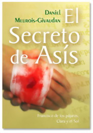 El secreto de Asís : Francisco de los pájaros y Clara del Sol