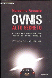 OVNIS alto secreto : encuentros cercanos con seres de otros mundos