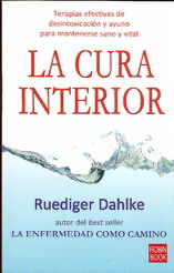 La Cura Interior. Terapias efectivas de desintoxicación y ayuno ....