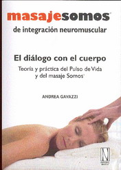 Masaje Somos de integración neuromuscular : el diálogo con el cuerpo