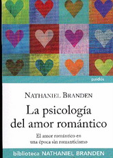 La psicología del amor romántico : el amor romántico en una época sin romanticismo