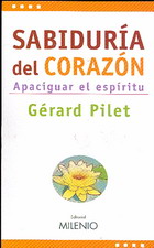 Sabiduría del corazón : apaciguar el espíritu