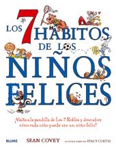 Los 7 hábitos de los niños felices : ¡visita la pandilla de los 7 robles y descubre cómo cada niño p
