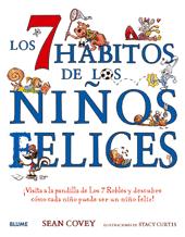 Los 7 hábitos de los niños felices : ¡visita la pandilla de los 7 robles y descubre cómo cada niño p