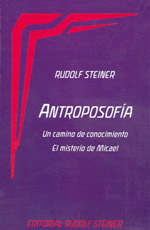 Antroposofía: un camino de conocimiento : el misterio de Micael