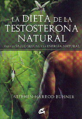 La dieta de la testosterona natural : para la salud sexual y la energía natural