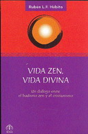 Vida Zen, Vida Divina. Un diálogo entre el budismo zen y el cristianismo