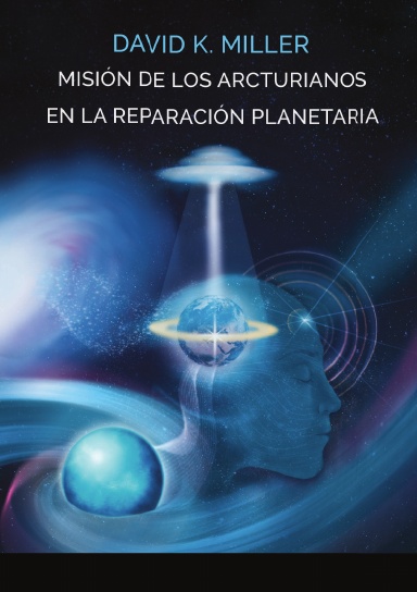 Misión de los Arcturianos en la reparación planetaria