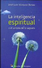 La inteligencia espiritual o El sentido de lo sagrado