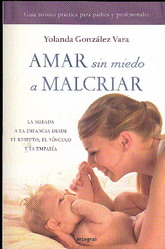 Amar sin miedo a malcriar