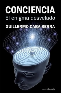 La conciencia : el enigma desvelado