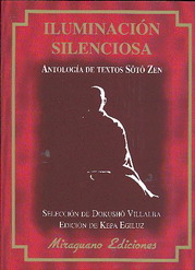 Iluminación silenciosa : antología de textos Soto Zen