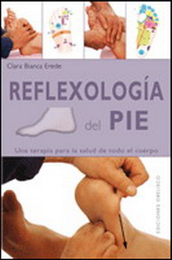 Reflexología del pie : una terapia para la salud de todo el cuerpo