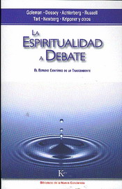 La espiritualidad a debate : el estudio científico de lo trascendente