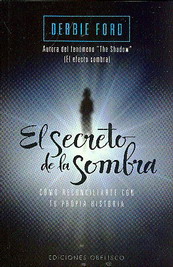 El secreto de la sombra : cómo reconciliarte con tu propia historia