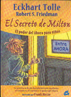 El secreto de Milton : el poder del ahora para niños