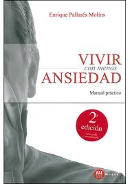 Vivir con menos ansiedad : manual práctico