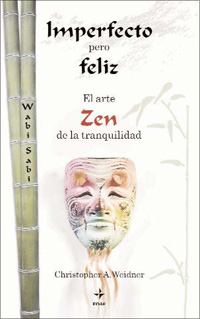 Imperfecto pero feliz : el arte zen de la tranquilidad