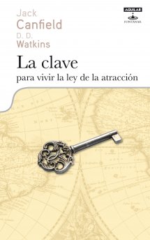 La clave : para vivir la ley de la atracción