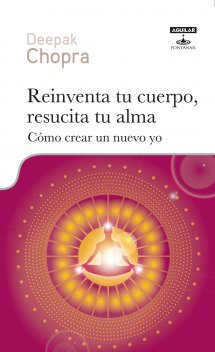 Reinventa tu cuerpo, resucita tu alma