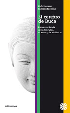 El cerebro de Buda : la neurociencia de la felicidad, el amor y la sabiduría