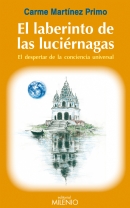 El laberinto de las luciérnagas : el despertar de la conciencia universal