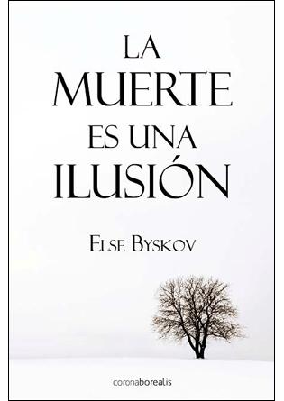 La muerte es una ilusión : más allá de la vida