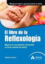 El libro de la reflexología : mejorar la circulación y fomentar un buen estado de salud