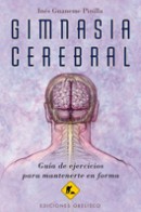 Gimnasia cerebral : guia de ejercicios para mantenerte en forma