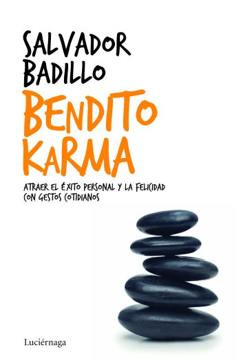 Bendito karma : atraer el éxito personal y la felicidad con gestos cotidianos