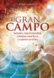 El gran campo : señales, sincronicidad, campos mórficos y cuarto cerebro