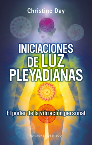 Iniciaciones de luz pleyadianas : el poder de la vibración personal