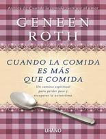 Cuando la comida es más que comida : un camino espiritual para perder peso y recuperar la autoestima