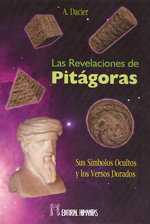 Las revelaciones de Pitágoras : las revelaciones de sus símbolos ocultos y los versos dorados