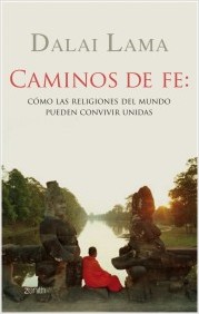 Caminos de fe : cómo las religiones del mundo pueden convivir unidas