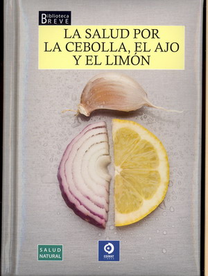 La salud por la cebolla, el ajo y el limón