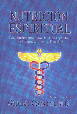 Nutrición Espiritual.Seis fundamentos para la vida espiritual y el despertar de la Kundalini