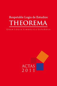 Actas de la Tenida Anual de la Logia de Estudios Theorema : celebrada el 15 de octubre de 2011 en Ba