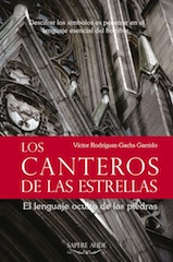 Los canteros de las estrellas : el lenguaje oculto de las piedras