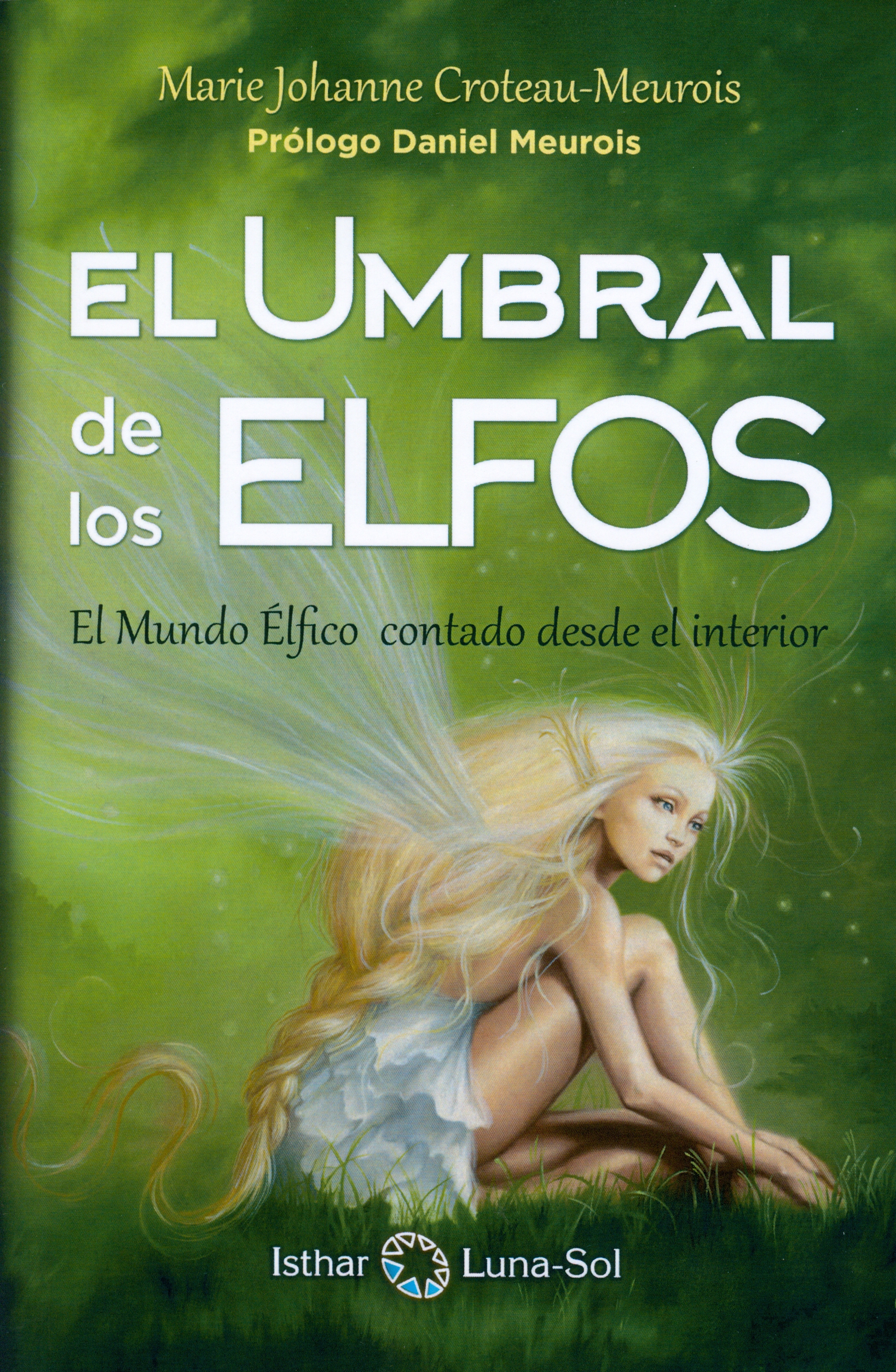 El umbral de los elfos : el mundo élfico contado desde el interior