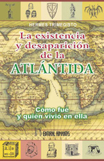 La existencia y desaparición de la Atlántida : cómo fue y quién vivió en ella