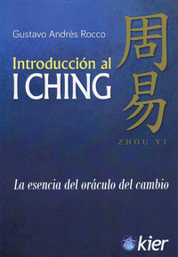 Introducción al I Ching : la esencia del oráculo del cambio