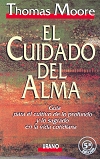 El cuidado del alma : cultivar lo profundo y lo sagrado en la vida cotidiana