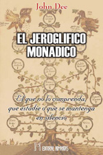 El jeroglífico monádico : el que no lo comprenda, que estudie o que se mantega en silencio