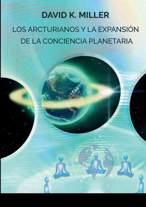 Los Arcturianos y la expansión  de la consciencia planetaria